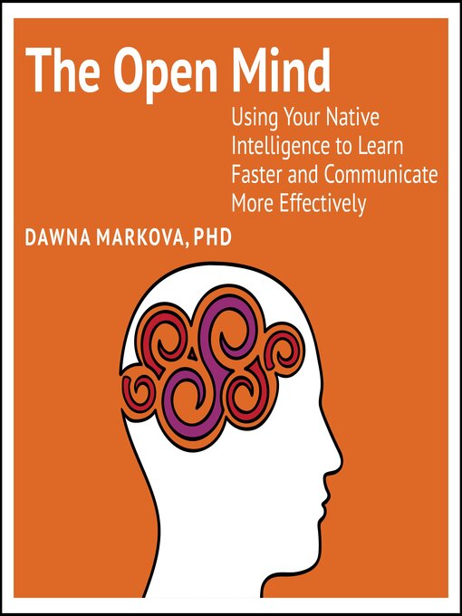 Title details for The Open Mind by Dawna Markova, PhD - Available